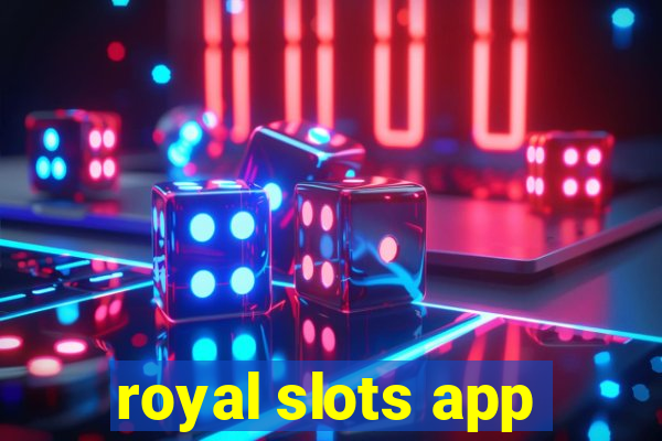 royal slots app